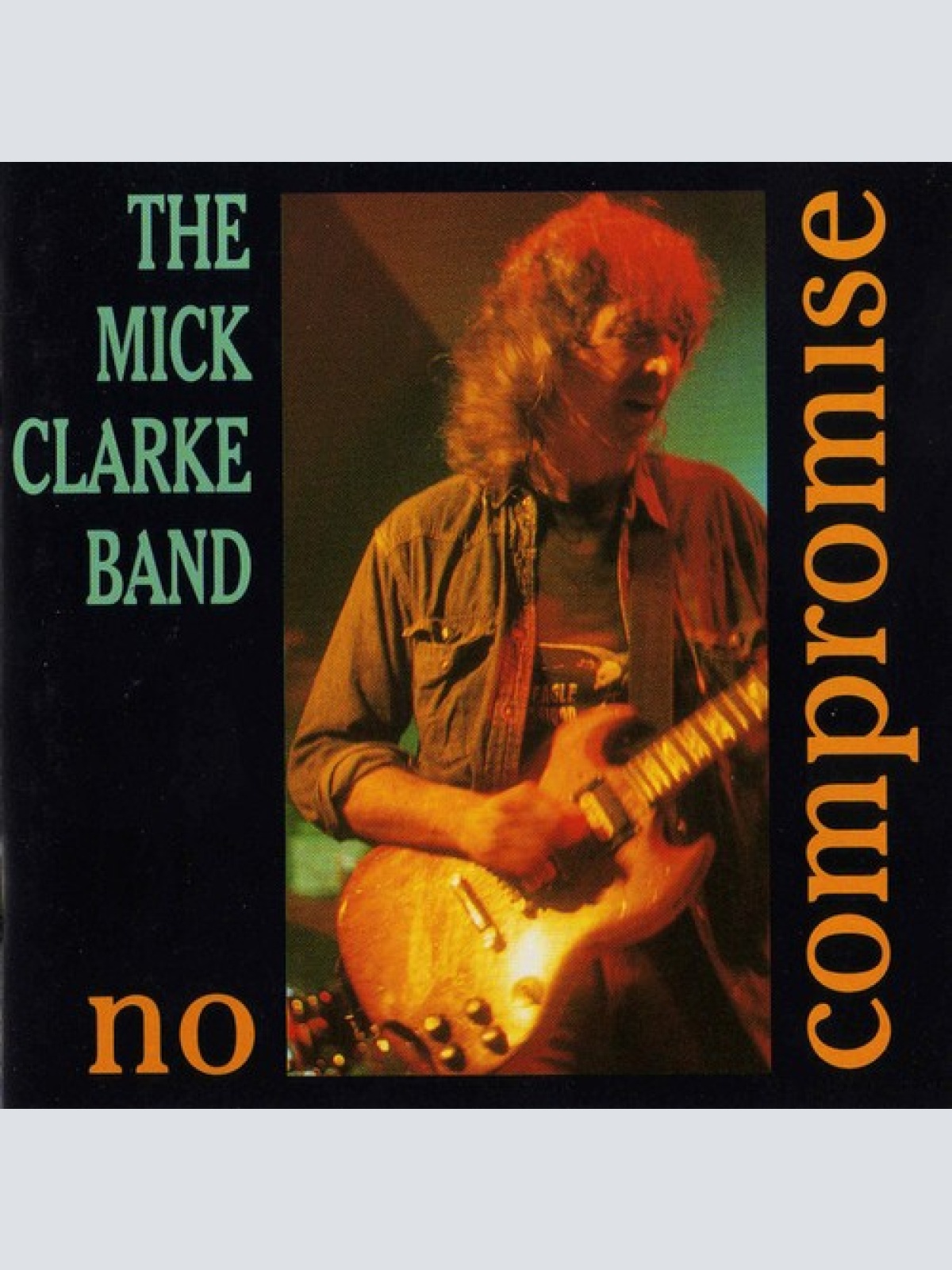 CD, Album The Mick Clarke Band* - No Compromise