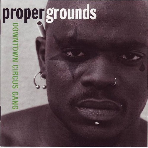 CD, Album Proper Grounds - Downtown Circus Gang
