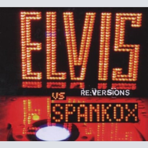 CD, Album, Enh Elvis* Vs Spankox - Re:Versions