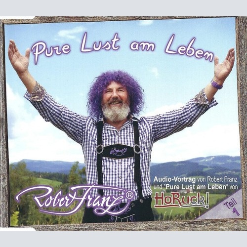 CD Robert Franz (4) / HoRuck - Pure Lust Am Leben (Teil 1)