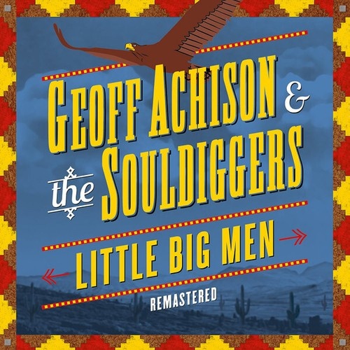CD, Album, RM, Dig Geoff Achison & The Souldiggers - Little Big Men