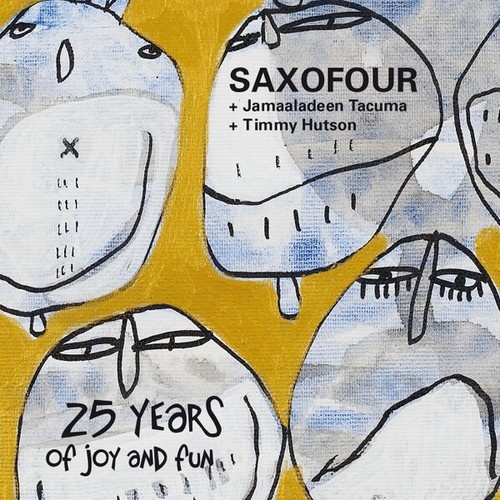 CD, Album Saxofour + Jamaaladeen Tacuma + Timmy Hutson* - 25 Years Of Joy And...