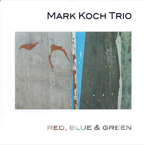 CD, Album Mark Koch Trio - Red, Blue & Green