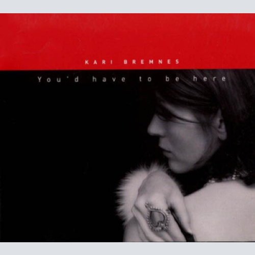 HDCD, Album Kari Bremnes - You'd Have To Be Here