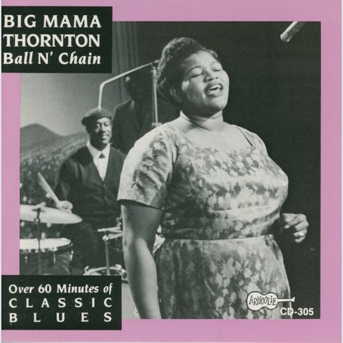CD, Comp, RE, RP Big Mama Thornton - Ball 'N' Chain