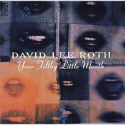 CD, Album David Lee Roth - Your Filthy Little Mouth