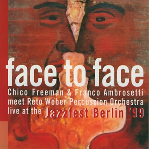 CD Chico Freeman & Franco Ambrosetti Meet Reto Weber Percussion Orchestra - F...
