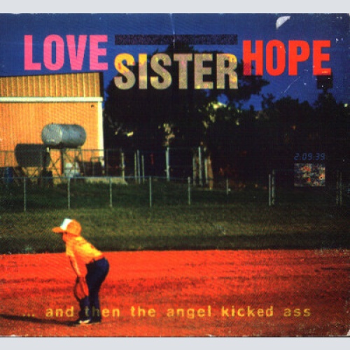 CD, Album Love Sister Hope - ... And Then The Angel Kicked Ass