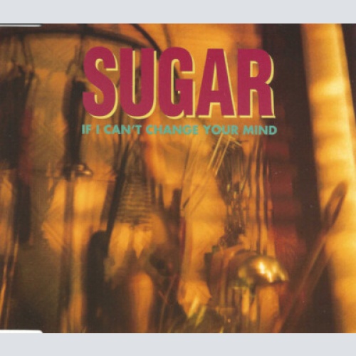 CD, Single Sugar (5) - If I Can't Change Your Mind