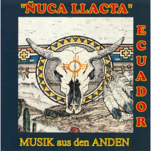 CD, Album Ñuca Llacta Ecuador - Musik Aus Den Anden