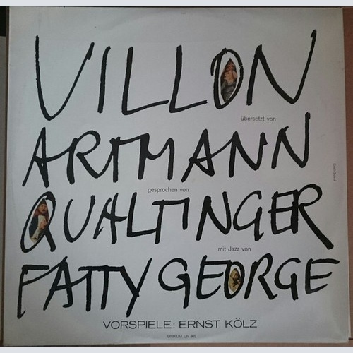 LP, Album Villon*, Artmann*, Qualtinger*, Fatty George, Ernst Kölz - Villon Ü...