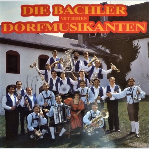 LP Die Bachler Mit Ihren Dorfmusikanten* - Die Bachler Mit Ihren Dorfmusikanten