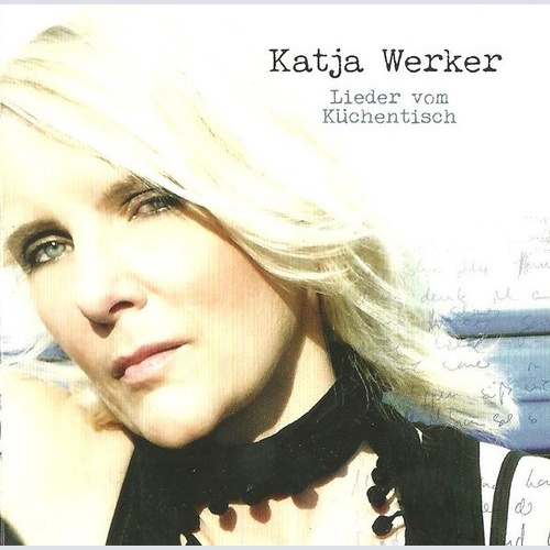 CD, Album Katja Werker - Lieder Vom Küchentisch