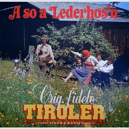 LP, Album Orig. Fidele Tiroler - A So A Lederhos´n