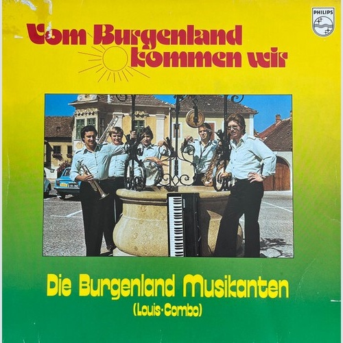 LP, Album Die Burgenland Musikanten*, Louis-Combo* - Vom Burgenland Kommen Wir