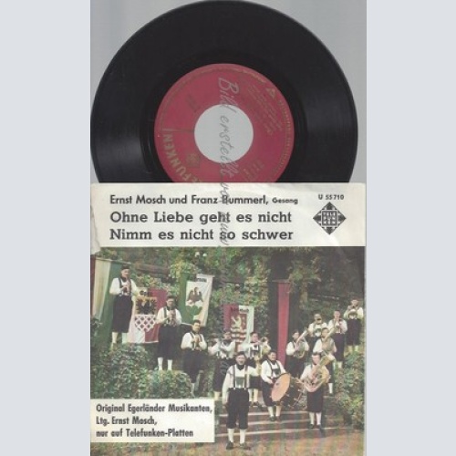 7"ERNST MOSCH--OHNE LIEBE GEHT ES NICHT-