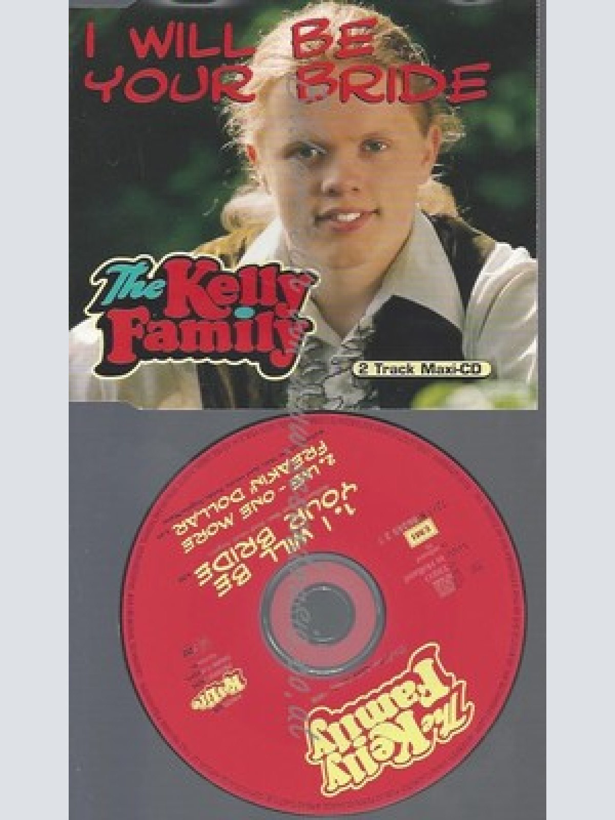 CD--KELLY FAMILY -- - SINGLE -- I WILL BE YOUR BRIDE