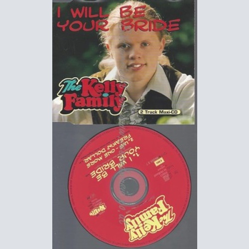 CD--KELLY FAMILY -- - SINGLE -- I WILL BE YOUR BRIDE