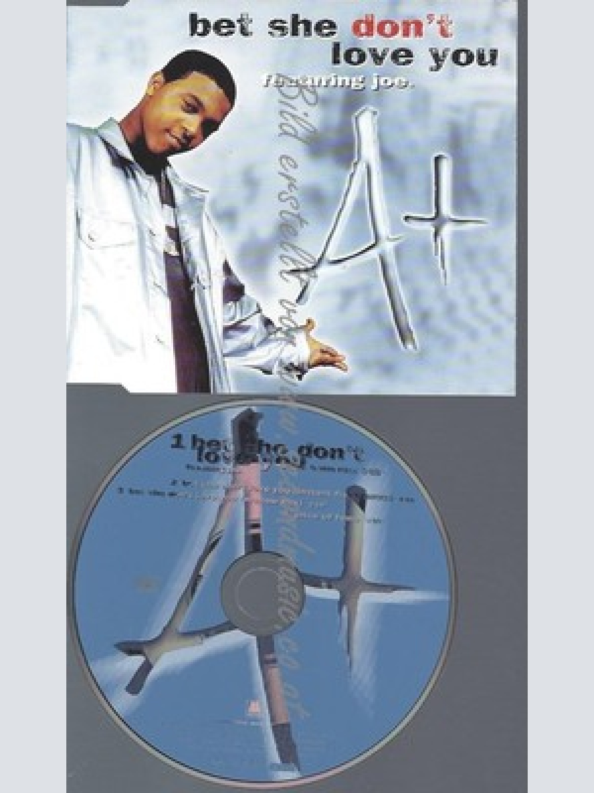 CD--A+--BET SHE DON'T LOVE YOU