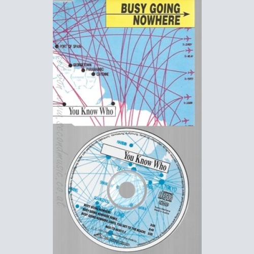CD--YOU KNOW WHO -- --- BUSY GOING NOWHERE --MAXI