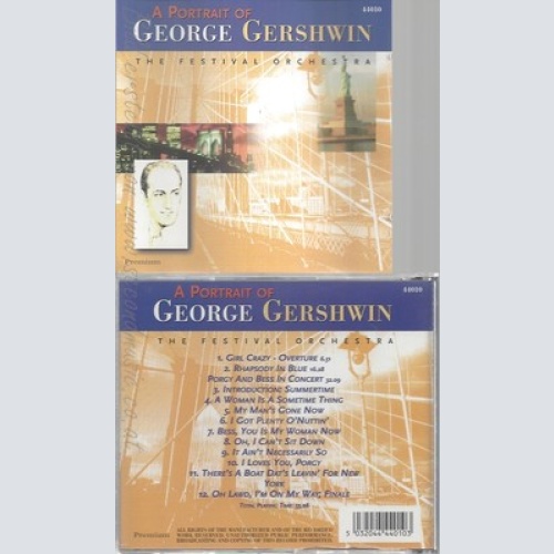 CD--FESTIV.ORCH. -- -- A PORTRAIT OF GEORGE GERSHWIN