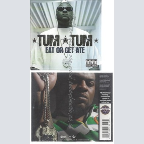 CD--TUM TUM -- -- EAT OR GET ATE