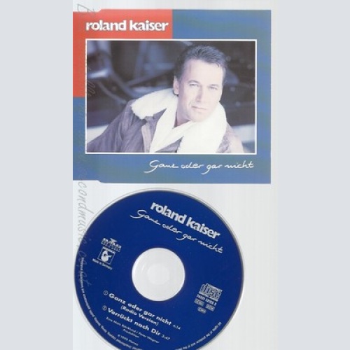 CD--ROLAND KAISER -- --- GANZ ODER GAR NICHT