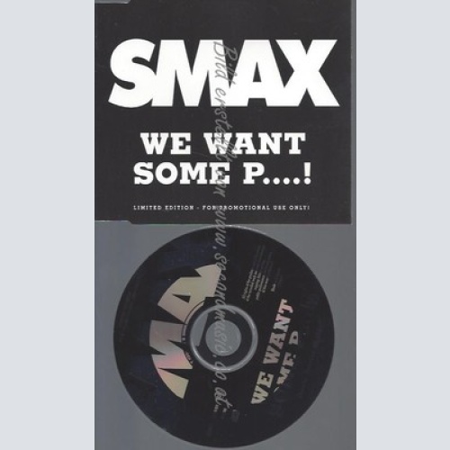 CD--PROMO--SMAX--WE WANT SOME P