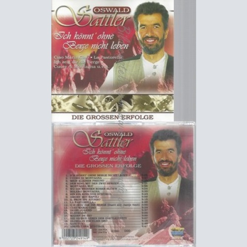 CD--OSWALD SATTLER -- -- ICH KOENNT' OHNE BERGE NICHT LEBEN