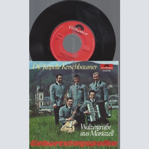 7"/DIE KAPELLE KERSCHBAUMER--GEBURTSTAGSPOLKA
