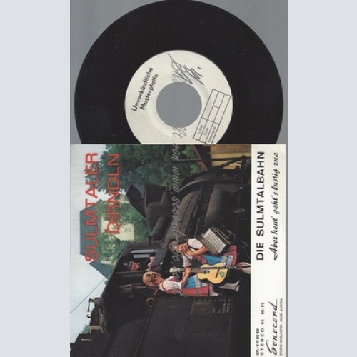 7"/SULMTALER DIRNDLN ABER HEUT GEHTS LUSTIG ZUA--MUSTERPLATE