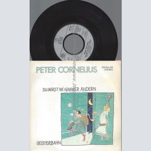 7"/PETER CORNELIUS DU WIRST MI NIMMER ÄNDERN