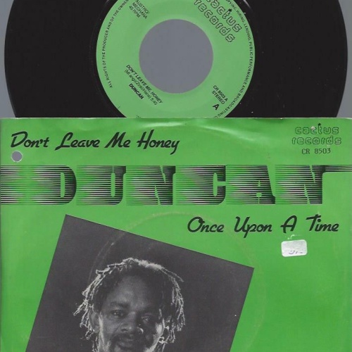 7"    Duncan  Don't Leave Me Honey