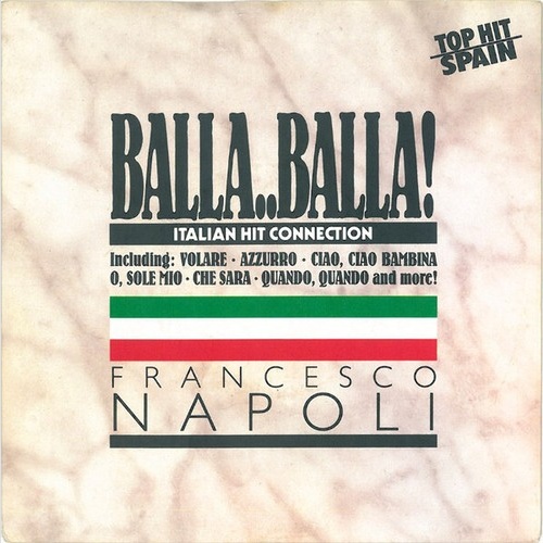 7", Single Francesco Napoli - Balla..Balla! - Italian Hit Connection