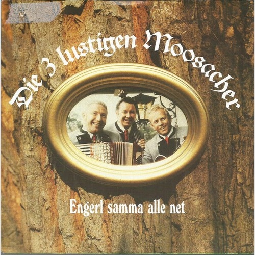 7", Single Die 3 Lustigen Moosacher - Engerl Samma Alle Net