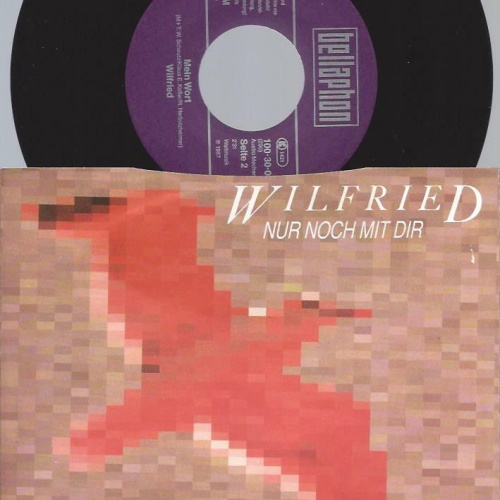 7"     Wilfried  Nur Noch Mit Dir