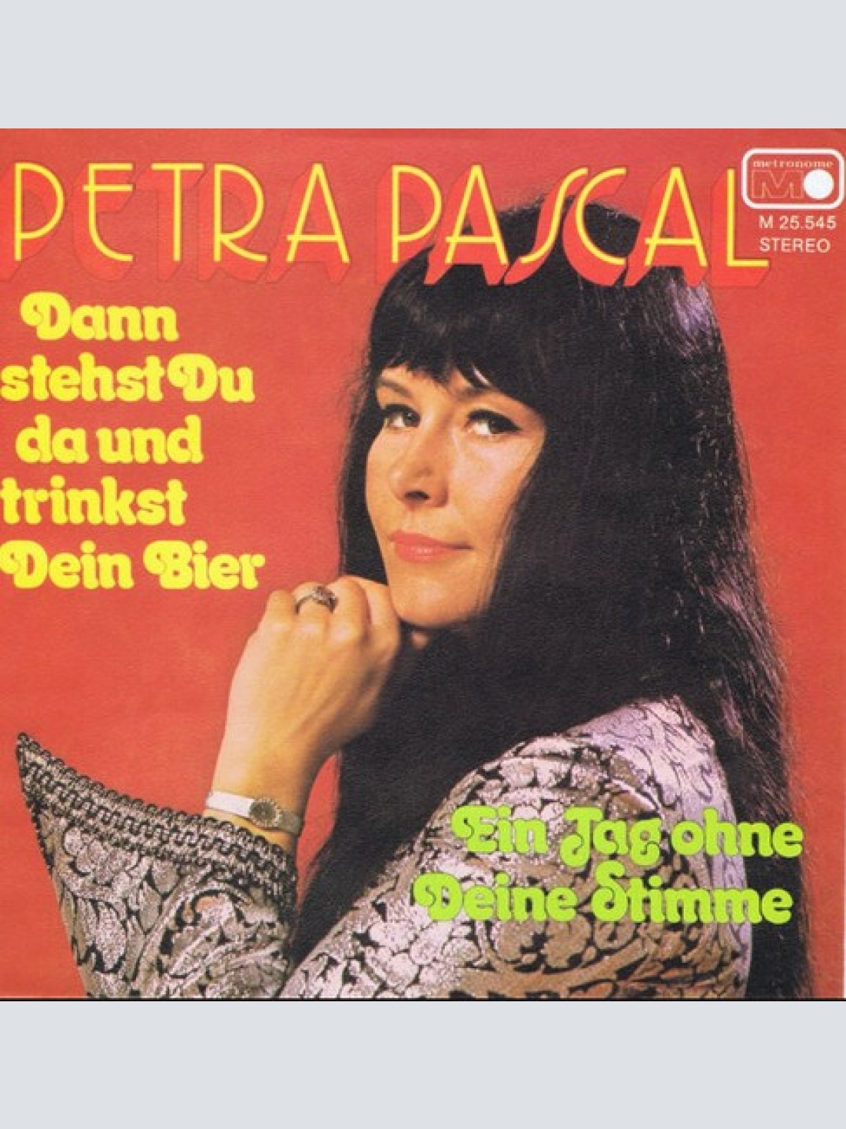 7", Single Petra Pascal - Dann Stehst Du Da Und Trinkst Dein Bier