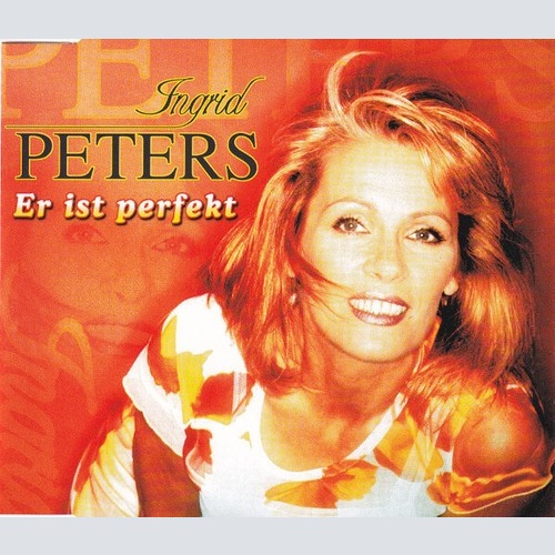 CD, Maxi Ingrid Peters - Er Ist Perfekt