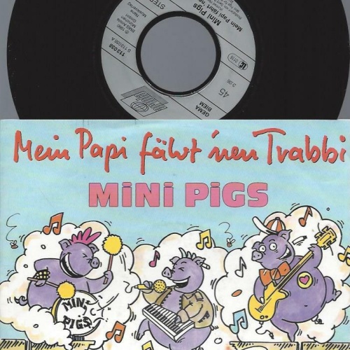 7" MINI PIGS – Mein Papi fährt nen Trabbi