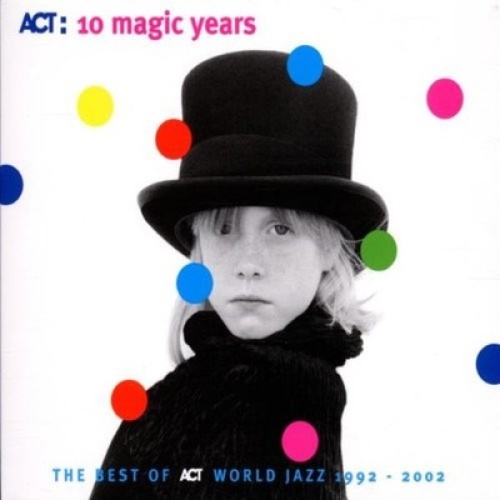CD, Comp Various - ACT: 10 Magic Years (The Best Of ACT World Jazz 1992 - 2002)