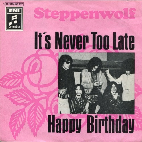 7", Single, Mono Steppenwolf - It's Never Too Late