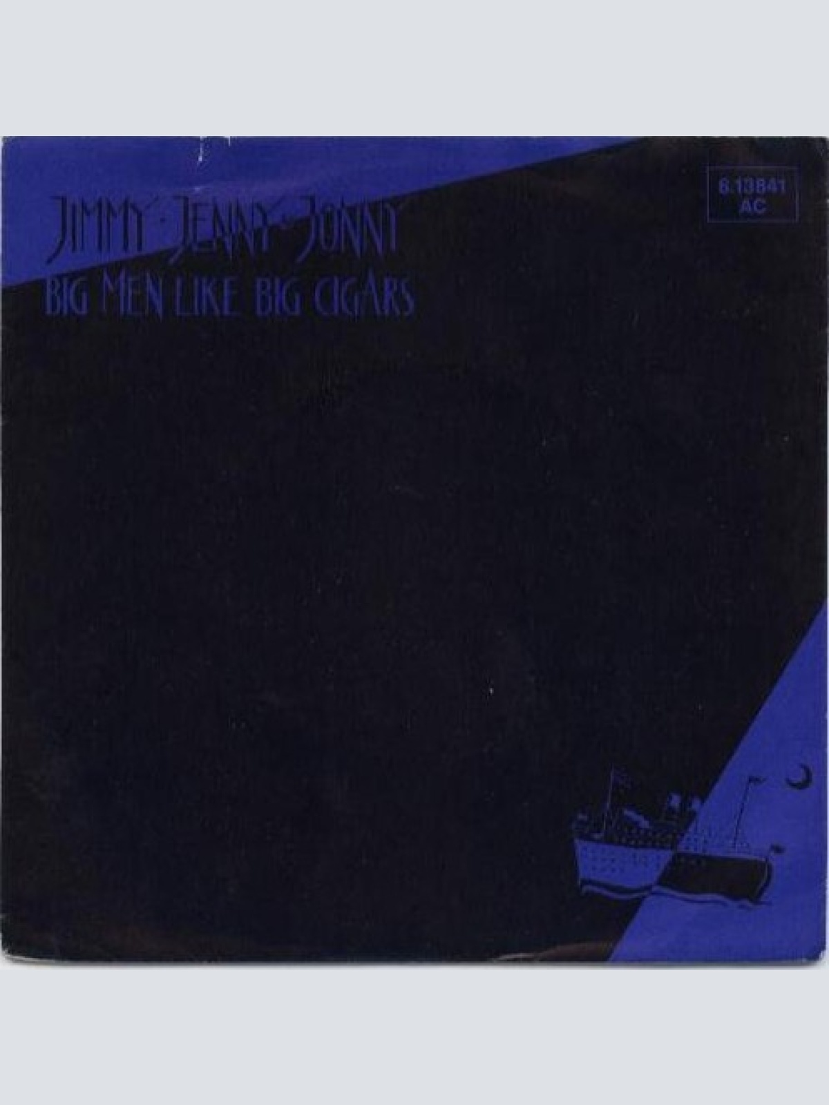 7" Jimmy, Jenny + Jonny - Big Men Like Big Cigars