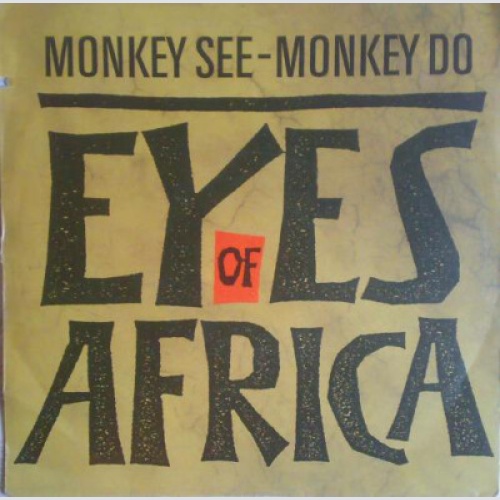 7", Single Monkey See - Monkey Do - Eyes Of Africa