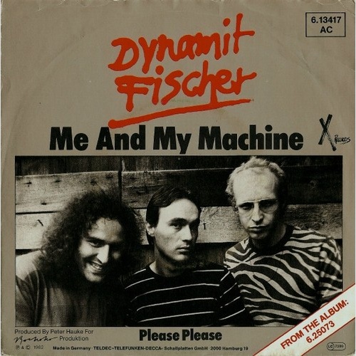 7", Single Dynamit Fischer - Me And My Machine