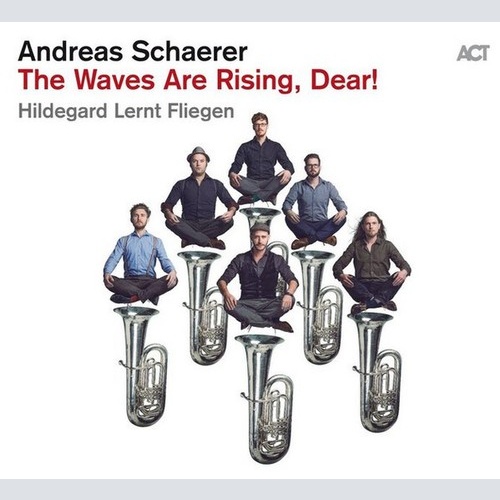 CD, Album Andreas Schaerer's Hildegard Lernt Fliegen - The Waves Are Rising, ...