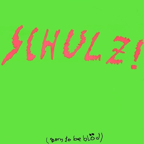 7", Single Schulz! - Schulz! (Born To Be Blöd)