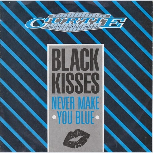 7", Single Curtie And The Boombox - Black Kisses (Never Make You Blue)