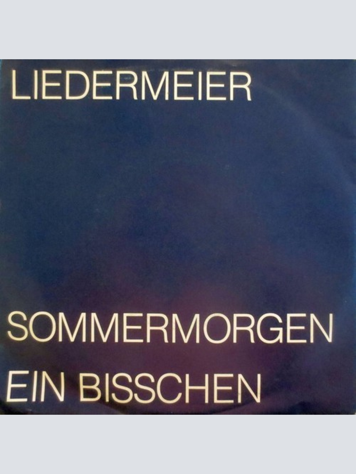 7", Single Liedermeier - Sommermorgen / Ein Bisschen