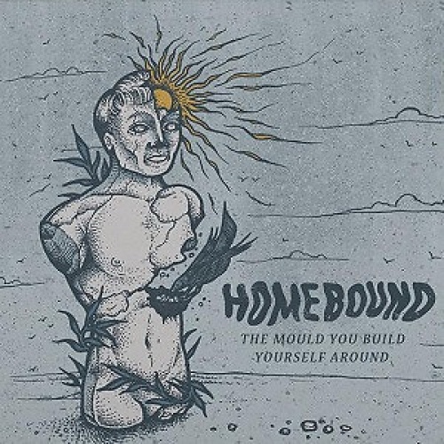 CD, EP Homebound (3) - The Mould You Build Yourself Around