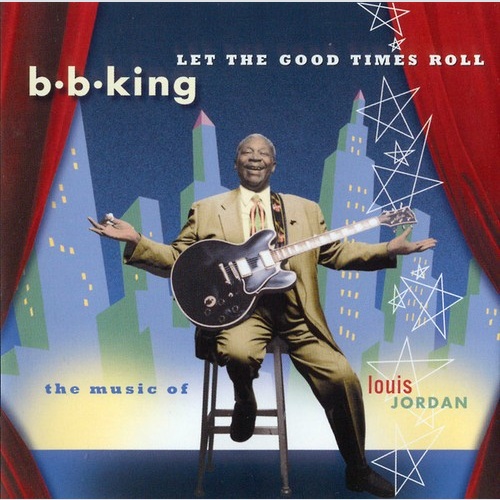 CD, Album B.B. King - Let The Good Times Roll (The Music Of Louis Jordan)